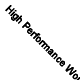 High Performance Work Systems: A Digital Experience By David A. Buchanan,James